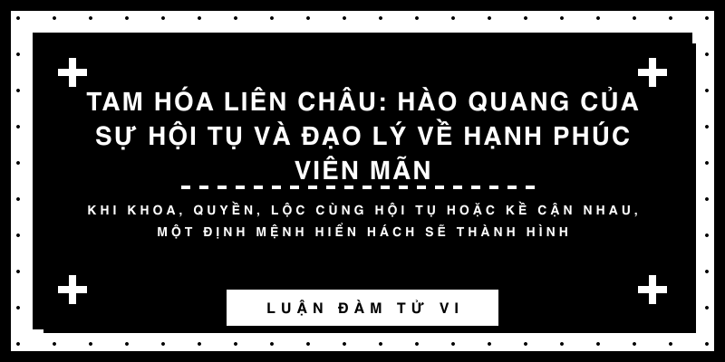 Tam Hóa Liên Châu: Hào quang của sự hội tụ và đạo lý về hạnh phúc viên mãn