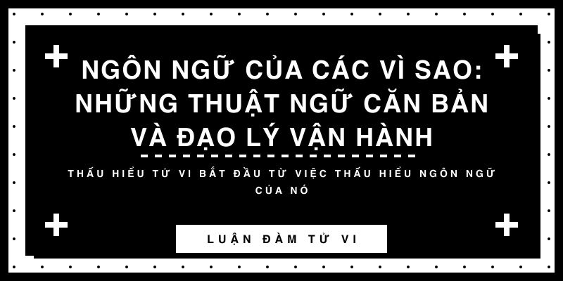 Ngôn ngữ của các vì sao: Những thuật ngữ căn bản và đạo lý vận hành